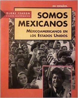 Somos Mexicanos English And Spanish Edition Globe Fearon 9780835948524 Amazon Com Books