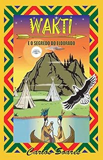 Livro WAKTI E O SEGREDO DO ELDORADO