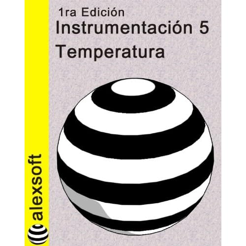 Instrumentación 5: Temperatura (Instrumentacion Industrial) Instrumentación 5: Temperatura (Instrumentacion Industrial)