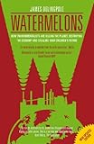 Watermelons: How Environmentalists are Killing the Planet, Destroying the Economy and Stealing Your Children's Future cover