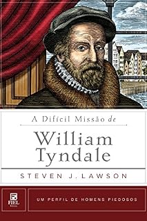 Livro A Difícil Missão de William Tyndale (Um perfil de Homens Piedosos)