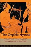 The Orphic Hymns by Apostolos N. Athanassakis, Benjamin M. Wolkow