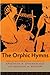 The Orphic Hymns by Apostolos N. Athanassakis, Benjamin M. Wolkow