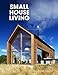 Small House Living: Design-Conscious New Zealand Homes of 90M2 or Less by 
