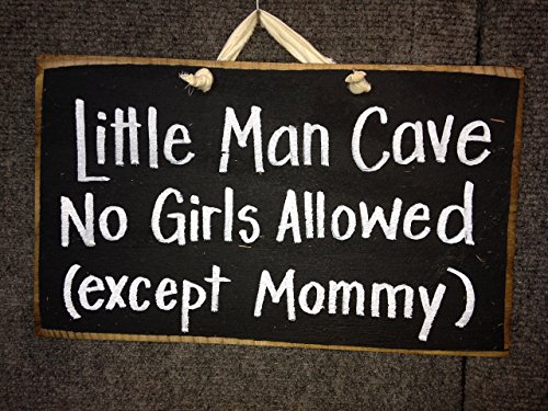 Little Man Cave no girls allowed except Mommy sign wood hand crafted made USA