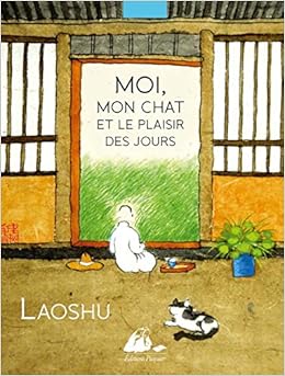 Moi Mon Chat Et Le Plaisir Des Jours Livres Illustres French Edition Laoshu Pastor Jean Claude Amazon Com Books Moi Mon Chat Et Le Plaisir Des Jours Livres Illustres French Edition Laoshu Pastor Jean Claude Amazon Com Books