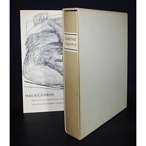 GOETHE FAUST II.FAUST. DER TRAGODIE ZWEITER TEIL (Mit Bildern Von Max Beckmann)