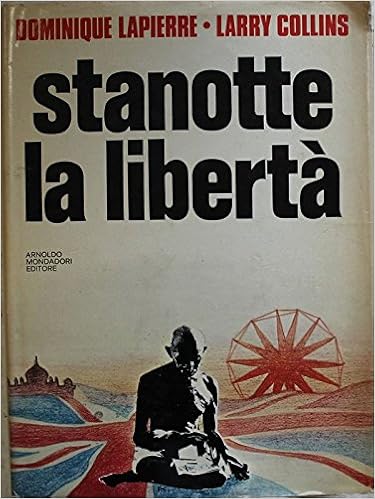 Dominique Lapierre - Larry Collins - Stanotte la libertà (1975)