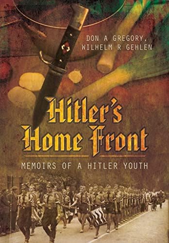 Hitler Youth: The Hitlerjugend in War and Peace, 1933 -1945