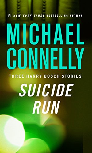Suicide Run: Three Harry Bosch Stories