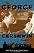 The George Gershwin Reader (Readers on American Musicians) by Robert Wyatt, John Andrew Johnson