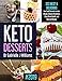 KETO DESSERTS #2019: 222   Best & Delicious Low-Carb Desserts to Lose Weight, Balance Hormones, Boost Brain Health, and Reverse Disease
