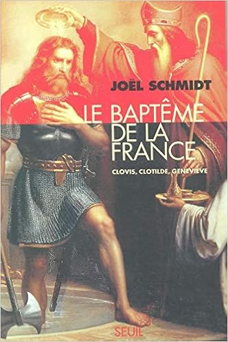 Le Bapteme De La France Clovis Clotilde Genevieve Amazon De Schmidt Joel Fremdsprachige Bucher