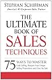 The Ultimate Book of Sales Techniques: 75 Ways to Master Cold Calling, Sharpen Your Unique Selling Proposition, and Close the Sale