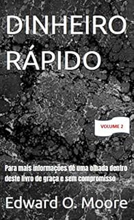 Livro DINHEIRO RÁPIDO: Para mais informações dé uma olhada dentro deste livro de graça e sem compromisso (Easy money)