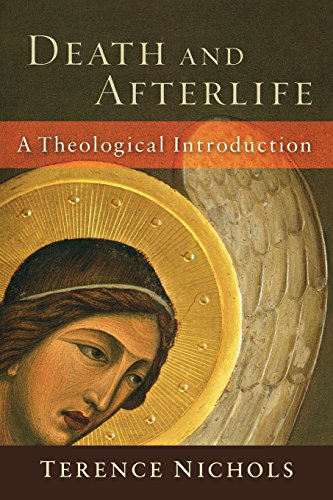 Death and Afterlife: A Theological Introduction