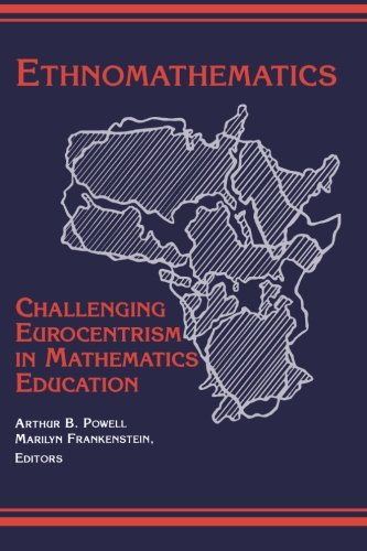 Ethnomathematics: Challenging Eurocentrism in Mathematics Education (Suny Series, Reform in Mathematics Education)
