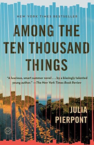 Among the Ten Thousand Things: A Novel