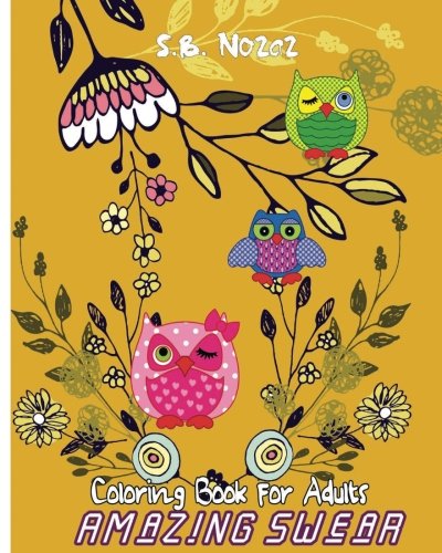 Amazing Swear: Coloring Book for Adults (Art of Swear in Daily Life) (Volume 3)