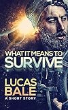 What It Means To Survive