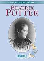 Beatrix Potter: The Pitkin Guide to (Pitkin Biographical) 1841652431 Book Cover