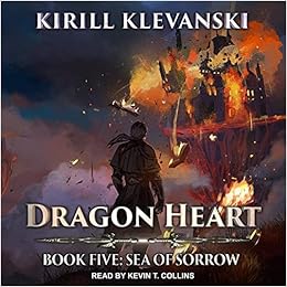 Amazon Com Dragon Heart Lib E Book 5 Sea Of Sorrow 9798200209439 Klevanski Kirill Collins Kevin T Books
