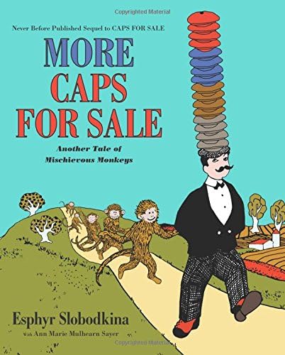More Caps for Sale: Another Tale of Mischievous Monkeys