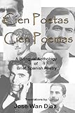 Cien Poetas Cien Poemas - A Bilingual Anthology of Brief Spanish Poetry