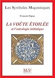 La voûte étoilée et l'astrologie initiatique by 