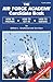 The Air Force Academy Candidate Book: How to Get In, How to Prepare, How to Survive