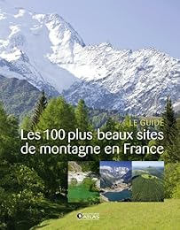 Les  100 plus beaux sites de montagne en France