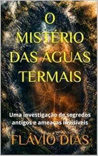 Livro O MISTÉRIO DAS ÁGUAS TERMAIS: Uma investigação de segredos antigos e ameaças invisíveis