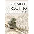 Segment Routing Part I