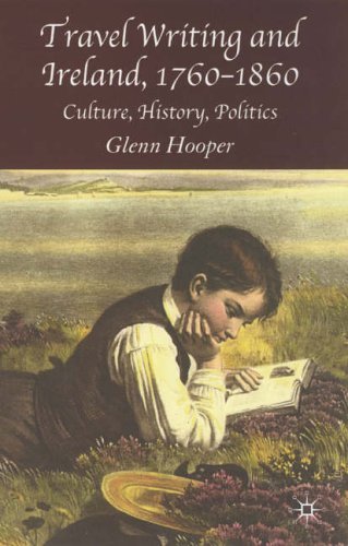 Travel Writing and Ireland, 1760-1860: Culture, History, Politics by Glenn Hooper (2005-09-27) by (Hardcover)