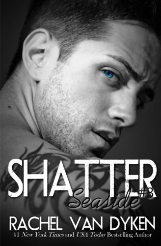 Shatter (Seaside Novels) (Volume 3)