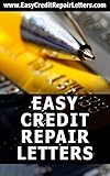 Easy Credit Repair Letters: Over 100+ Premium Credit Repair Dispute Letters and Quick Start Guide