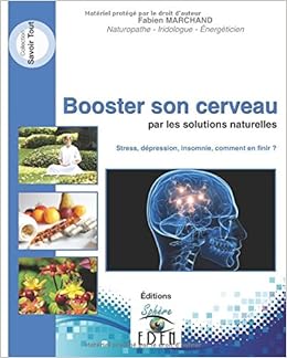 Booster son cerveau par les solutions naturelles: Stress ...