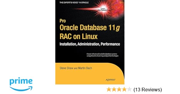 Pro Oracle Database 11g Rac On Linux Expert S Voice In