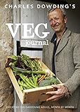 Charles Dowding's Veg Journal: Expert no-dig advice, month by month