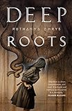 Deep Roots (The Innsmouth Legacy Book 2) by Ruthanna Emrys