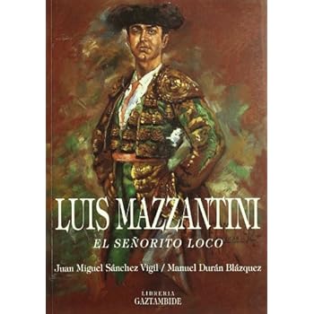 Luis mazzantini -el señorito loco- Luis mazzantini -el señorito loco-