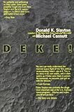 Deke ! U.S. Manned Space From Mercury To the Shuttle