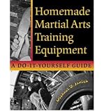 [ Homemade Martial Arts Training Equipment: A Do-It-Yourself Guide BY Janich, Michael D. ( Author ) ] { Paperback } 2002