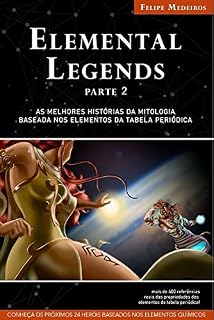 Livro Elemental Legends - Parte 2: As melhores histórias da mitologia baseada nos elementos da tabela periódica
