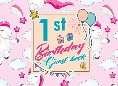 1st Birthday Guest Book: Blank Guest Book Birthday, Guest Sign In Book Blank, Guest Book For Birthday Party, Party Guest Book, Cute Unicorns Cover (Volume 65) by Moito Publishing