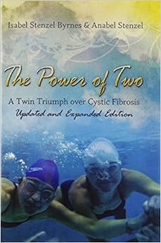 The Power of Two: A Twin Triumph over Cystic Fibrosis, Updated and Expanded Edition, by Isabel Stenzel Byrnes