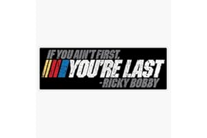 StickerU If You Ain't First, You're Last - Ricky Bobby Bumper Sticker Vinyl Decal 5 inches