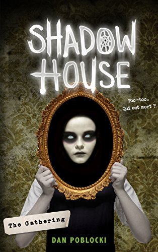 Shadow House - La Maison des ombres - Tome 1 - La Rencontre (French Edition)