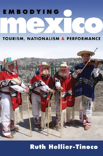 Embodying Mexico: Tourism, Nationalism & Performance (Currents in Latin American and Iberian Music)