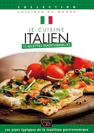 Je cuisine italien : 15 recettes traditionnelles
